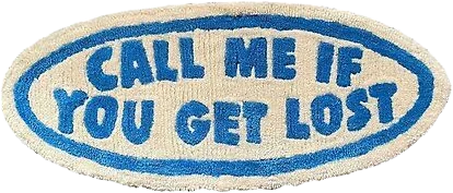 Rug that says call me if you get lost